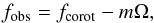\begin{equation} f_\mathrm{obs} = f_\mathrm{corot} - m \Omega, \end{equation}