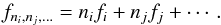 \begin{equation} f_{n_i,n_j,\dots} = n_i f_i + n_j f_j + \cdots. \end{equation}