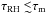 \hbox{$\tau_{\rm RH}\ltsim \tau_{\rm m}$}