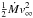 \hbox{$\frac{1}{2}\dot M v_\infty^2$}