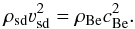 \begin{equation} \label{bemoment} \rho_\text{sd} \varv_\text{sd}^2=\rho_\text{Be} c_\text{Be}^2. \end{equation}