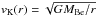\hbox{$v_\text{K}(r) =\sqrt{GM_\text{Be}/r}$}