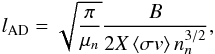 \begin{equation} l_{\rm AD} = \sqrt{\frac{\pi}{\mu_n}} \frac{B}{2X\,\langle\sigma v\rangle \, n_n^{3/2}}, \label{eq:ldiss} \end{equation}
