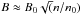 \hbox{$B \approx B_0 \sqrt(n/n_0)$}