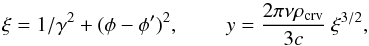 \begin{equation} \xi=1/\gamma^2 + (\phi-\phi^\prime)^2, \ \ \ \ \ \ \ \ \ y=\frac{2\pi\nu\rho_{\rm crv}}{3c}\ \xi^{3/2}, \end{equation}