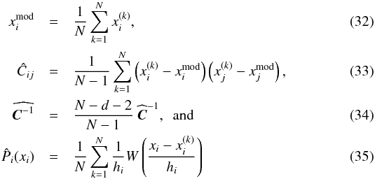 \begin{eqnarray} x_i^\model &=& \frac{1}{N}\sum_{k=1}^N x_i\upp{k}, \label{for:estimator_mean}\\ \hat{C}_{ij} &=& \frac{1}{N-1}\sum_{k=1}^N \left(x_i\upp{k}-x_i^\model\right) \left(x_j\upp{k}-x_j^\model\right), \label{for:estimator_cov}\\ \widehat{\bC\inv} &=& \frac{N-d-2}{N-1}\ \widehat{\bC}\inv, \ \ \text{and} \label{for:estimator_invCov}\\ \hat{P}_i(x_i) &=& \frac{1}{N}\sum_{k=1}^N \frac{1}{h_i}W\left(\frac{x_i-x_i\upp{k}}{h_i}\right) \label{for:estimator_marginal} \end{eqnarray}