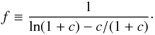 \begin{eqnarray} f \equiv \frac{1}{\ln(1+c)-c/(1+c)}\cdot \end{eqnarray}