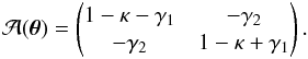 \begin{eqnarray} \mathcal{A}(\btheta) = \begin{pmatrix} 1-\kappa - \gamma_1 & - \gamma_2\\ - \gamma_2 & 1-\kappa + \gamma_1 \end{pmatrix}. \end{eqnarray}