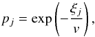 \begin{equation} p_{j} = \exp\left(- \frac{\xi_{j}}{v}\right) , \end{equation}