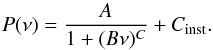 \begin{equation} \label{eq:2-0-2} P(\nu) = \frac{A}{1+(B\nu)^{C}}+C_{\rm inst}. \end{equation}