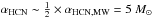 \hbox{$\alpha_\mathrm{HCN} \sim \frac{1}{2} \times \alpha_\mathrm{HCN, MW} = 5~M_\odot$}