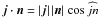 \hbox{$\vec{j} \cdot \vec{n} = |\vec{j}| \, |\vec{n}| \, \cos{\widehat{jn}}$}
