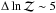 \hbox{$\Delta\ln\mathcal{Z}\sim5$}