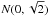 \hbox{$N(0,\sqrt{2})$}