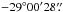 \hbox{$-29^{\circ}00'28\farcs$}