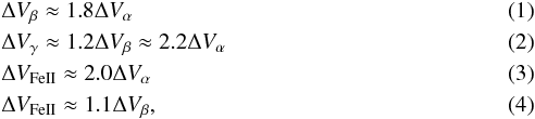 \begin{eqnarray} &&\Delta V_\beta \approx 1.8 \Delta V_\alpha \label{H3.1} \\ &&\Delta V_\gamma \approx 1.2 \Delta V_\beta \approx 2.2 \Delta V_\alpha \label{H3.2} \\ && \Delta V_{\rm FeII} \approx 2.0 \Delta V_\alpha \label{H3.3} \\ & &\Delta V_{\rm FeII} \approx 1.1 \Delta V_\beta \label{H3.4} , \end{eqnarray}