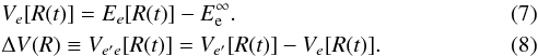 \begin{eqnarray} &&V_{e}[R(t)] = E_e[R(t)]-E_{\rm e}^{\infty} .\\ &&\Delta V(R) \equiv V_{e' e}[R(t)] = V_{e' }[R(t)] - V_{ e}[R(t)] . \end{eqnarray}