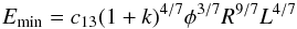 \begin{equation} E_{\rm min}=c_{13}(1+k)^{4/7}\phi^{3/7}R^{9/7}L^{4/7}\label{eq:E_min} \end{equation}