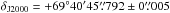 \hbox{$\delta_{\rm J2000}=+69^{\circ}40^{\prime}45\farcs792\pm \mathrm{0\farcs005}$}