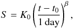 \begin{equation} S=K_{0}\left(\frac{t-t_{0}}{1\, \mathrm{day}}\right)^{\beta}\label{eq:sn2008izeqn1} , \end{equation}