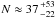 \hbox{$N\approx 37{+53\atop-22}$}