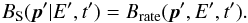 \begin{equation} B_\mathrm{S}(\vec{p}' | E', t') = B_\mathrm{rate}(\vec{p}', E', t'). \end{equation}