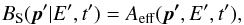 \begin{equation} B_\mathrm{S}(\vec{p}' | E', t') = A_\mathrm{eff}(\vec{p'}, E', t'), \end{equation}