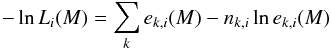 \begin{equation} - \ln L_i(M) = \sum_k e_{k,i}(M) - n_{k,i} \ln e_{k,i}(M) \label{eq:binned} \end{equation}