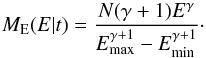 \begin{equation} M_\mathrm{E}(E | t) = \frac{N(\gamma+1)E^{\gamma}} {E_\mathrm{max}^{\gamma+1} - E_\mathrm{min}^{\gamma+1}}\cdot \end{equation}
