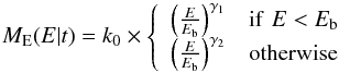 \begin{equation} M_\mathrm{E}(E | t) = k_0 \times \left \{ \begin{array}{l l} \left( \frac{E}{E_\mathrm{b}} \right)^{\gamma_1} & \mathrm{if\,\,} E < E_\mathrm{b} \\ \left( \frac{E}{E_\mathrm{b}} \right)^{\gamma_2} & \mathrm{otherwise} \end{array} \right . \end{equation}