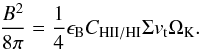 \begin{equation} \frac{B^2}{8\pi}=\frac{1}{4}\epsilon_{\rm B}C_{\rm HII/HI}\Sigma v_{\rm t} \Omega_{\rm K}. \end{equation}