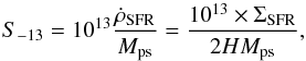 \begin{equation} S_{-13}=10^{13}\frac{\dot{\rho}_{\rm SFR}}{M_{\rm ps}}=\frac{10^{13}\times\Sigma_{\rm SFR}}{2HM_{\rm ps}}, \end{equation}
