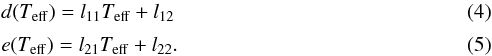 \begin{eqnarray} && d(T_{\rm eff}) = l_{11}T_{\rm eff} + l_{12} \\[2pt] && e(T_{\rm eff}) = l_{21}T_{\rm eff} + l_{22}. \end{eqnarray}