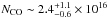 \hbox{$N_{\rm CO} \sim 2.4^{+1.1}_{-0.6} \times 10^{16}$}