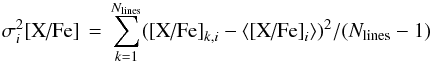 \begin{eqnarray} \sigma_i^2 \xfe \, = \, \sum_{k=1}^{N_{\rm lines}} (\xfe _{k,i} - \left\langle\xfe _{i}\right\rangle)^2/(N_{\rm lines}-1) \end{eqnarray}