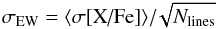 \begin{eqnarray} \sigma _{\rm EW} = \left\langle\sigma \xfe \right\rangle\!/\!\sqrt{N_{\rm lines}} \end{eqnarray}