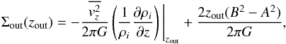 \begin{equation} \Sigma_{\rm out}(z_{\rm out}) = - {\overline {v_z^2} \over 2\pi G } \left( {1 \over \rho_i} {\partial \rho_i \over \partial z} \right)\Bigg{\vert}_{z_{\rm out}} + { 2 z_{\rm out} (B^2 -A^2) \over 2\pi G} \label{eq1} , \end{equation}