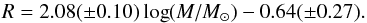 \begin{equation} R = 2.08(\pm0.10)\log(M/M_\odot) - 0.64(\pm0.27) . \end{equation}