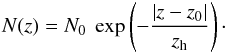 \begin{eqnarray} N(z) = N_0~\exp \left(- \frac{|z-z_0|}{z_{\rm h}}\right)\cdot \nonumber \end{eqnarray}