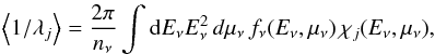 \begin{eqnarray} \left\langle1/\lambda_j\right\rangle = \frac{2\pi}{n_\nu} \int {\rm d}E_\nu E_\nu^2\,d\mu_\nu\,f_\nu(E_\nu,\mu_\nu)\,\chi_j(E_\nu,\mu_\nu), \label{eq:mfp} \end{eqnarray}