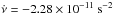 \hbox{$\dot{\nu}=-2.28\times 10^{-11}~\rm s^{-2}$}