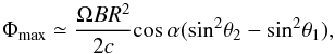 \begin{equation} \Phi_{\rm max}\simeq \frac{\Omega BR^{2}}{2c}{\rm cos}\,\alpha({\rm sin}^{2}\theta_{2}-{\rm sin}^{2}\theta_{1}), \end{equation}