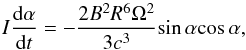 \begin{equation} I\frac{{\rm d}\alpha}{{\rm d}t}=-\frac{2B^{2}R^{6}\Omega^{2}}{3c^{3}}{\rm sin}\,\alpha {\rm cos}\,\alpha, \end{equation}