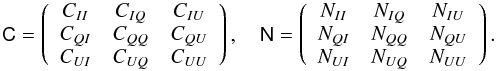 \begin{equation} \label{eq:polcorrmat} \mtrx{C} = \left( \begin{array}{ccc} C_{II} & C_{IQ} & C_{IU}\\ C_{QI} & C_{QQ} & C_{QU}\\ C_{UI} & C_{UQ} & C_{UU}\\ \end{array} \right) ,\quad \mtrx{N} = \left( \begin{array}{ccc} N_{II} & N_{IQ} & N_{IU}\\ N_{QI} & N_{QQ} & N_{QU}\\ N_{UI} & N_{UQ} & N_{UU}\\ \end{array} \right) . \end{equation}
