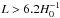 \hbox{$L>6.2 H_0^{-1}$}