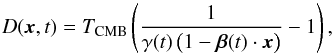 \begin{equation} \label{eq:dipole} D(\xversor, t) = T_\mathrm{CMB}\left(\frac1{\gamma(t)\, \bigl(1 - \vec{\beta}(t)\cdot \xversor\bigr)} - 1\right), \end{equation}