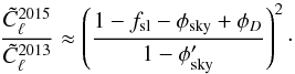 \begin{equation} \label{eq:fourPiPencilClRatio} \frac{\tilde C_\ell^{2015}}{\tilde C_\ell^\mathrm{2013}} \approx \left(\frac{1 - \fsl - \phisky + \phid}{1 - \phisky'}\right)^2\cdot \end{equation}