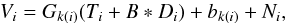 \begin{equation} V_{i} = G_{k(i)}(T_{i} + B*D_{i}) + b_{k(i)} + N_{i}, \end{equation}