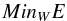 \begin{equation} \label{eq:backprop_min} Min_W E \end{equation}