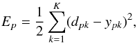 \begin{equation} \label{eq:backprop_lse} E_p = \frac{1}{2}\sum\limits_{k=1}^K (d_{pk} - y_{pk})^2 , \end{equation}